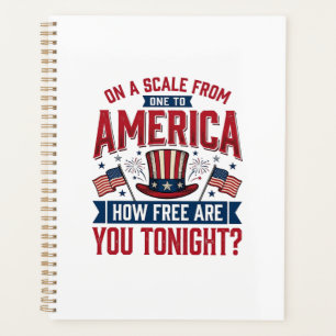 Patriotic America How Free Are You Tonight Shirt D Planner
