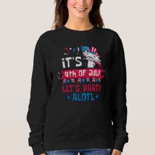 Patriotic American Axolotl Let's Party Alotl 4th O Sweatshirt