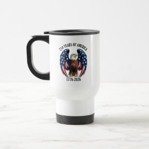 Patriotic American Eagle 250 Years 1776-2026 Travel Mug