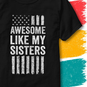 Patriotic American Flag Awesome Like My Sisters T-Shirt