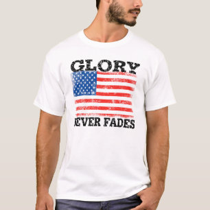 Patriotic American Flag Glory Never Fades T-Shirt