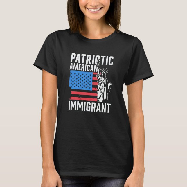 Patriotic American Immigrant Usa America Us Patrio T-Shirt (Front)