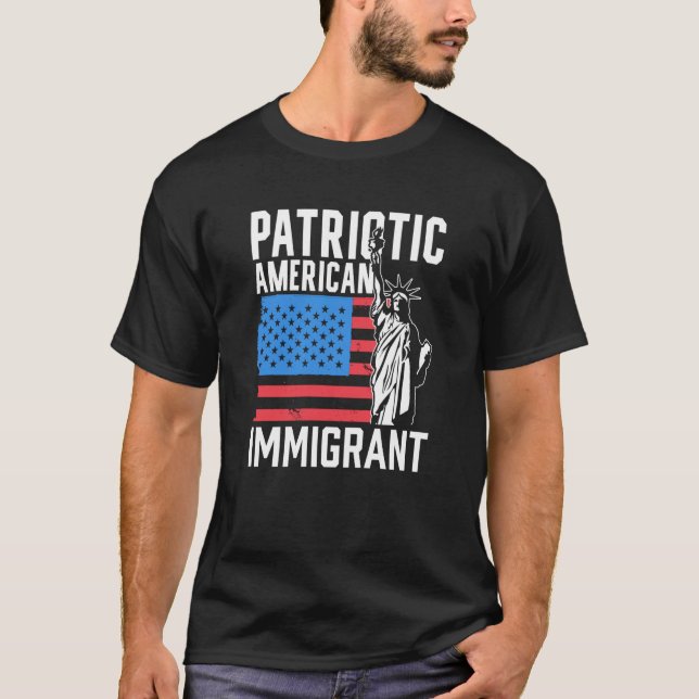 Patriotic American Immigrant Usa America Us Patrio T-Shirt (Front)