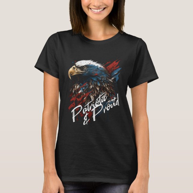 Patriotic and Proud Bald Eagle 4th of July T-Shirt (Front)