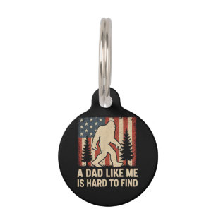 Patriotic Bigfoot A Dad Like Me Is Hard To Find Fu Pet Tag