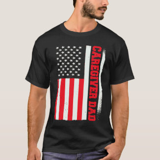 Patriotic Caregiving Nurse Nursing Careviger Dad   T-Shirt