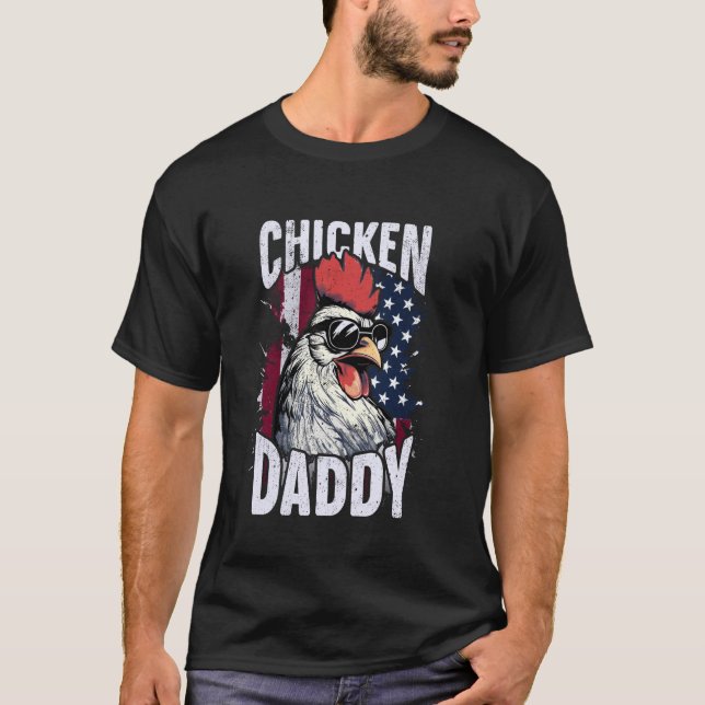 Patriotic Chicken Daddy - Chicken coop American ro T-Shirt (Front)