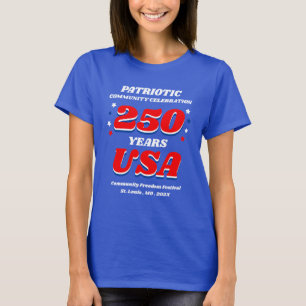 Patriotic Community Celebration 250 Years T-Shirt