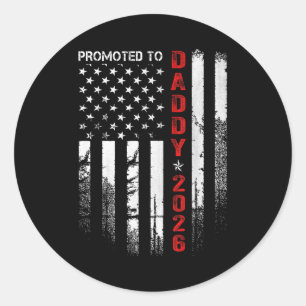 Patriotic Dad 2026 Promoted To Daddy Est 2026 New  Classic Round Sticker