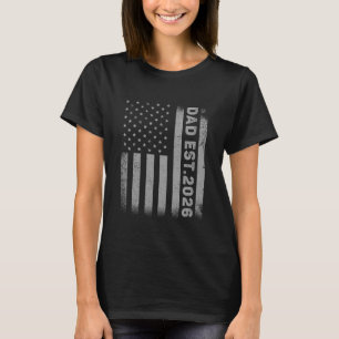 Patriotic Dad 2026 Promoted To Daddy Est 2026 New T-Shirt