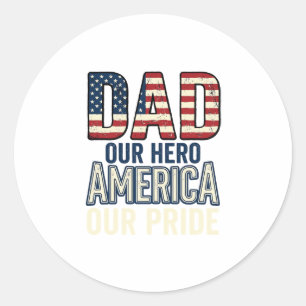 Patriotic Dad Our Hero Vintage Father Shirt Design Classic Round Sticker