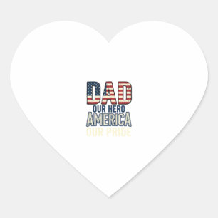 Patriotic Dad Our Hero Vintage Father Shirt Design Heart Sticker