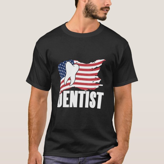Patriotic Dentist U S A Flag Dental   Present   T-Shirt (Front)