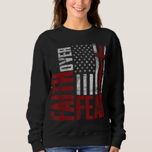 Patriotic Devotee USA Flag Cross Faith Over Fear J Sweatshirt