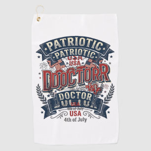 Patriotic Doctor 4th of July Vintage Shirt Design_ Golf Towel