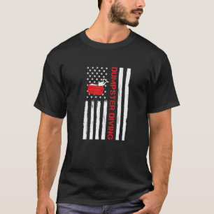 Patriotic Dumpster Diving Hobby For A Patriot dump T-Shirt