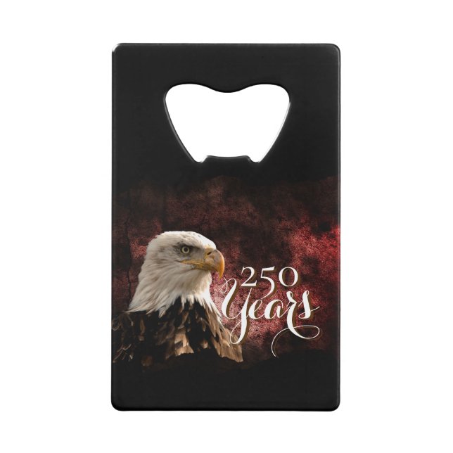 Patriotic Eagle 250 Years Bottle Opener (Front)