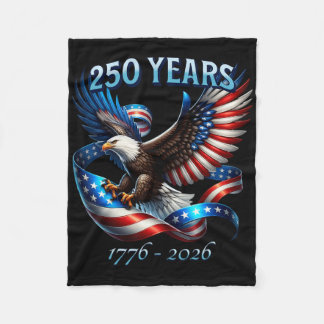 Patriotic Eagle And Flag 250 Years 1776-2026 _2 Fleece Blanket