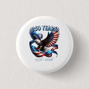 Patriotic Eagle and Flag 250 Years 1776-2026 3 Cm Round Badge