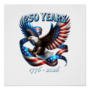 Patriotic Eagle and Flag 250 Years 1776-2026 Poster