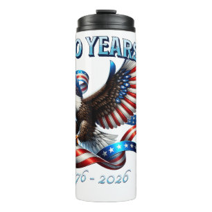 Patriotic Eagle and Flag 250 Years 1776-2026 Thermal Tumbler