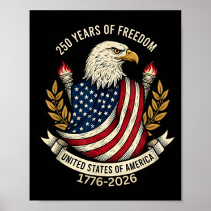 Patriotic Eagle and Flag 250 Years American 4th of Poster