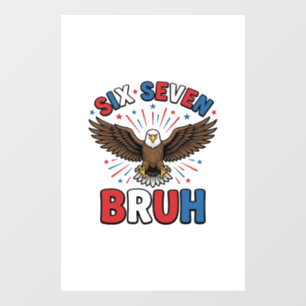 Patriotic Eagle Six Seven Bruh Vector Design_1 Window Cling