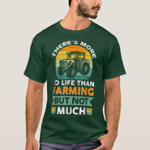 Patriotic Farmer Local Food More To Life Than Farm T-Shirt