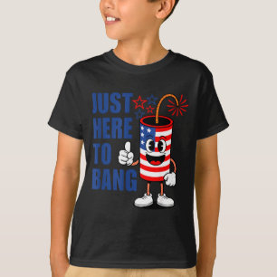 Patriotic firecracker with just here to bang T-Shirt