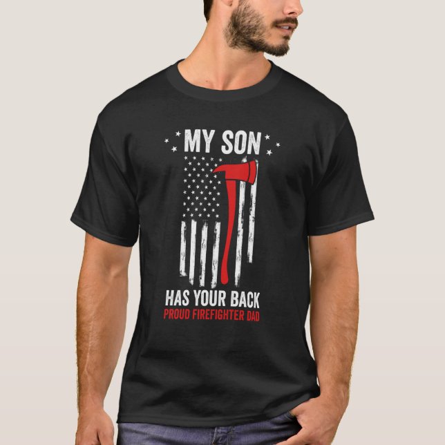 Patriotic Fireman My Son Has Your Back Proud Firef T-Shirt (Front)