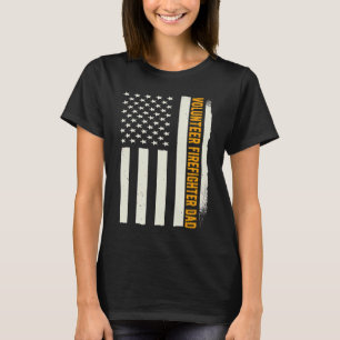Patriotic Fireman Volunteer Firefighter Dad Americ T-Shirt
