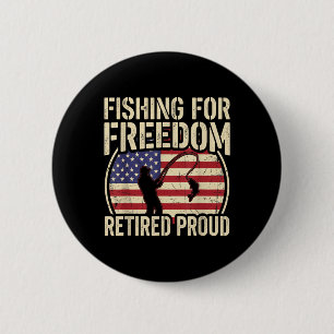 Patriotic Fishing For Dom Retired Proud Gift 6 Cm Round Badge