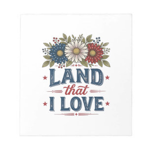 Patriotic Floral Land That I Love Shirt Design_1 Notepad
