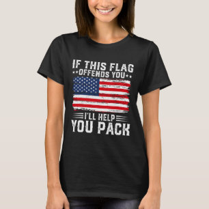 Patriotic Fourth Of July Store If This Offends You T-Shirt