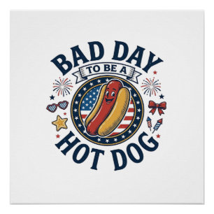 Patriotic Hot Dog Bad Day Funny 4th of July Shirt_ Poster