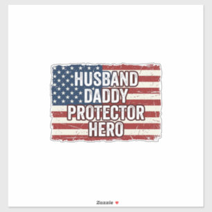 Patriotic Husband Daddy Protector Hero Flag Shirt 