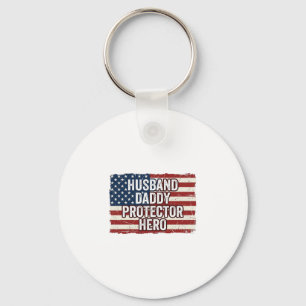 Patriotic Husband Daddy Protector Hero Flag Shirt Key Ring