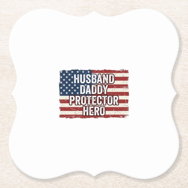 Patriotic Husband Daddy Protector Hero Flag Shirt  Paper Coaster (Front)
