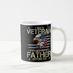 Patriotic I Am A Veteran Like My Father Before Me Coffee Mug