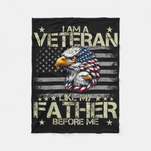 Patriotic I Am A Veteran Like My Father Before Me Fleece Blanket