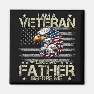 Patriotic I Am A Veteran Like My Father Before Me Magnet