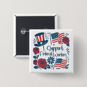 Patriotic I Support Federal Workers, Fed Employees 15 Cm Square Badge