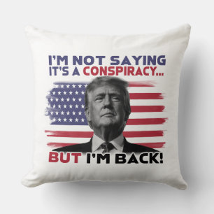 Patriotic "I'm Back" Donald Trump Cushion