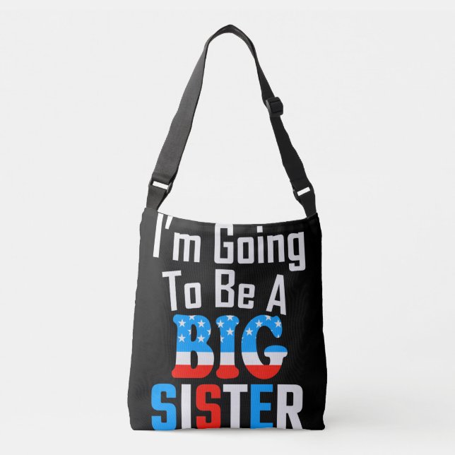 Patriotic I'm Going To Be A Big Sister Crossbody Bag (Front)