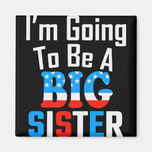 Patriotic I'm Going To Be A Big Sister Magnet