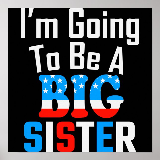 Patriotic I'm Going To Be A Big Sister Poster (Front)