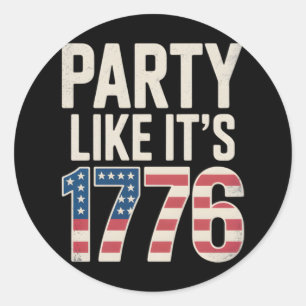 Patriotic Independence Day, Party Like It’s 1776 Classic Round Sticker