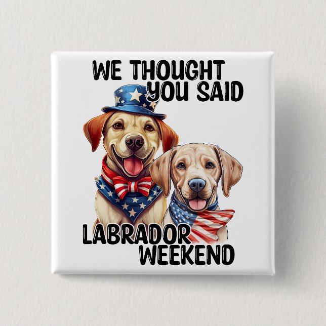Patriotic Labrador Dogs Quote Funny Humour 15 Cm Square Badge (Front)