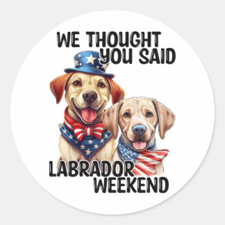 Patriotic Labrador Dogs Quote Funny Humour Classic Round Sticker