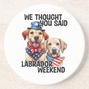 Patriotic Labrador Dogs Quote Funny Humour Coaster